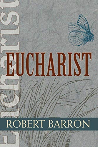 EUCHARIST (Catholic Spirituality for Adults), BARRON