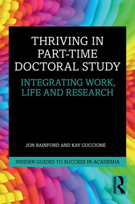 Thriving in Part-Time Doctoral Study Integrating Work, Life and Research Buch