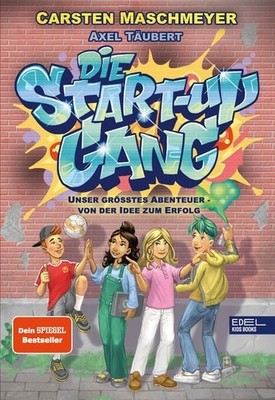 Die Start-up Gang (Band 1)   Unser größtes Abenteuer   von der Idee zum Erfol...