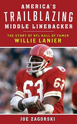 America's Trailblazing Middle Linebacker: The Story of NFL Hall of Famer Will...
