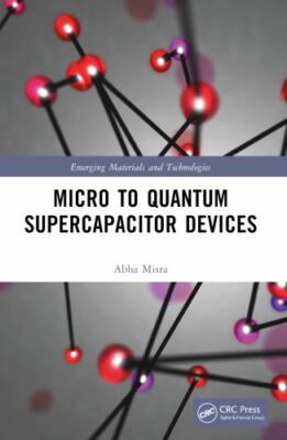 Micro to Quantum Supercapacitor Devices, Paperback by Misra, Abha, Brand New,...