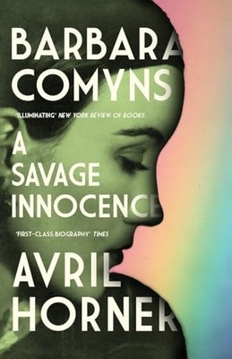 Avril Horner - Barbara Comyns   A Savage Innocence - Paperback - 99 - F245z