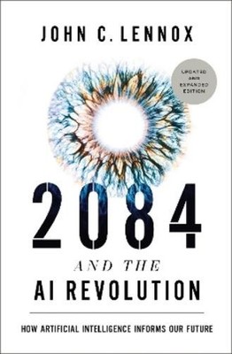 John C. Lennox 2084 and the AI Revolution, Updated and Ex (Hardback) (UK IMPORT)