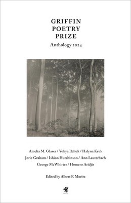 Griffin Poetry Prize Anthology 2024: A Selection of the Shortlist - Moritz, ...