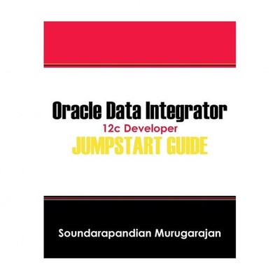 Oracle Data Integrator 12c Developer Jump Start Guide