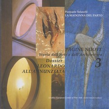 TOFANELLI PIERPAOLO LA MADONNA DEL PARTO UNITO A DOSSIER LEONARDO ALL'ANNUNZIATA