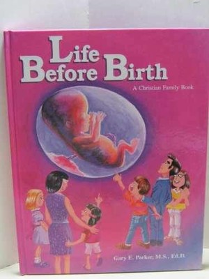 Life Before Birth - Hardcover, by Gary E. Parker - Very Good