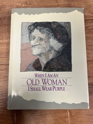 When I Am an Old Woman I Shall Wear Purple by Sandra Martz HC & Dust Jacket