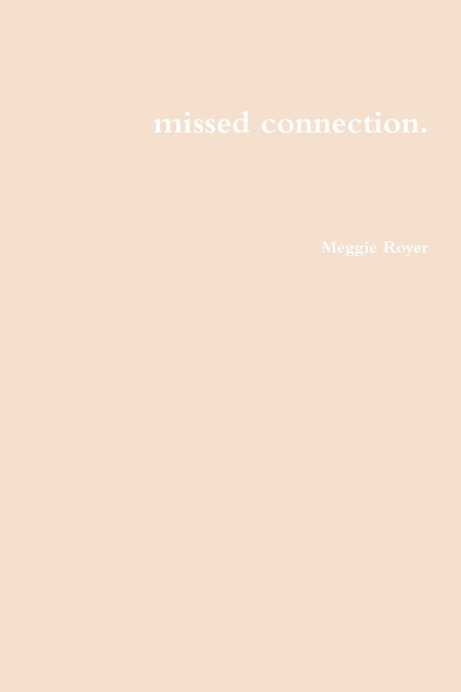 Thumbnail - Meggie Royer | Missed Connection. | Taschenbuch | Englisch (2015) |