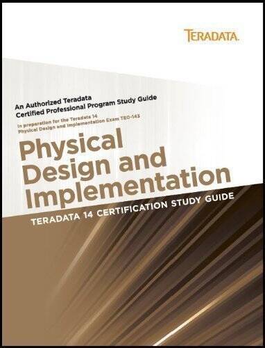 Teradata 14 Certification Study Guide - Physical Design and Impleme ...