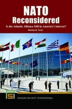 NATO Reconsidered: Is the Atlantic Alliance Still in America's Interest? (Praege