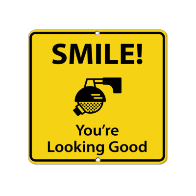 Aluminum Square Metal Sign Multiple Sizes Smile You'Re Looking Good Security