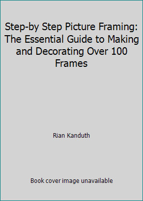 Step-by Step Picture Framing: The Essential Guide to Making and Decorating...