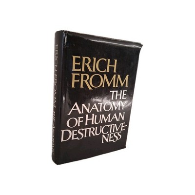 THE ANATOMY OF HUMAN DESTRUCTIVENESS - Erich Fromm -1973 - HCDJ First Edition