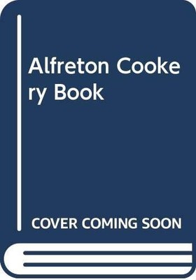 Alfreton Cookery Book, etc.