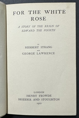 For The White Rose by Herbert Strang & George Lawrence Hodder & Stoughton 1912 - Picture 5 of 14