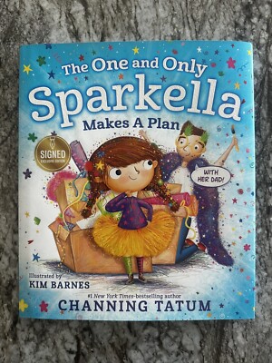 CHANNING TATUM SIGNED ~ The One and Only: Sparkella Makes a Plan (2022,HC,1st)