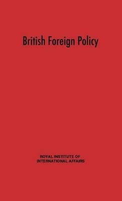 British Foreign Policy: Some Relevant Documents, January 1950-April 1955 by Roya