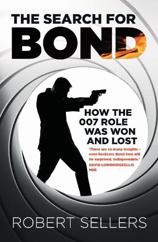 The Search for Bond by Robert Sellers - 9781837052264