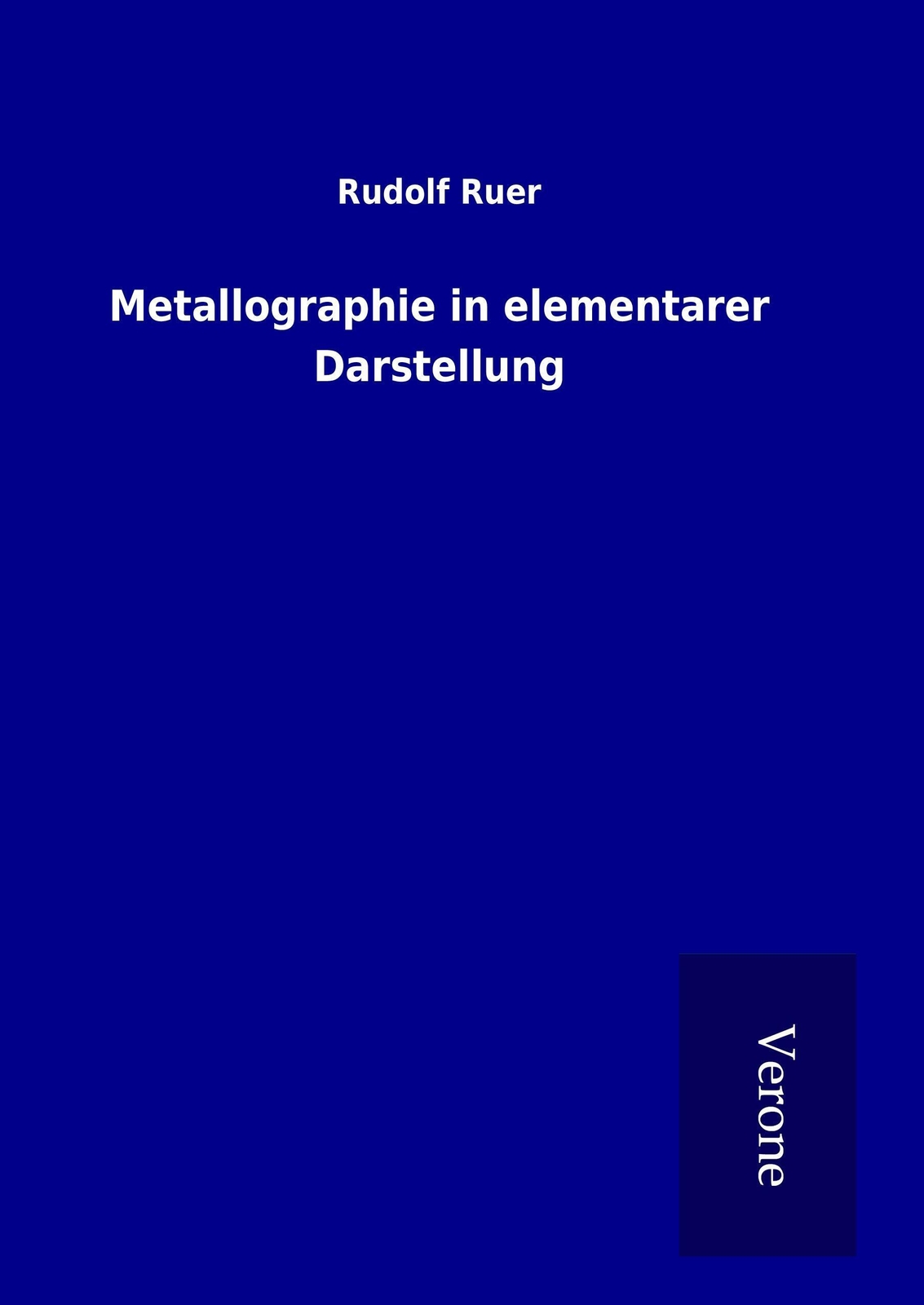 Thumbnail - Rudolf Ruer | Metallographie In Elementarer Darstellung | Buch |