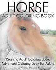 Horse Adult Coloring Book: Realistic Adult Coloring Book.. Paperback   2016 b...