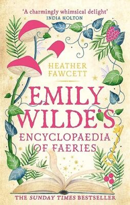 Emily Wilde's Encyclopaedia of Faeries: the cosy and heart-warmi