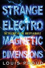 Strange Electromagnetic Dimensions: The - Paperback, by Proud Louis - Very Good