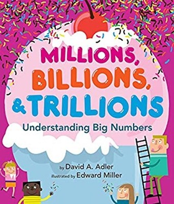 Millions, Billions, and Trillions : Understanding Big Numbers Dav