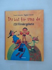 Du bist für uns da - 250 Kindergebete - Dagmar Geisler 250 Kindergebete Erwin Gr