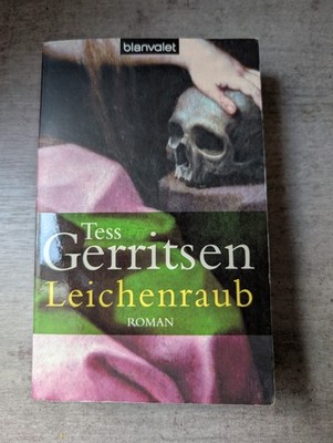 Tess Gerritsen Leichenraub Thriller, Taschenbuch, Blanvalet