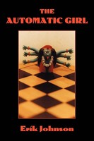 Erik Johnson | The Automatic Girl | Taschenbuch | Englisch (2004) | iUniverse