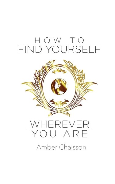 Amber Chaisson | How To Find Yourself Wherever You Are | Taschenbuch | Englisch-image