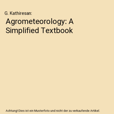 Agrometeorology: A Simplified Textbook, G. Kathiresan