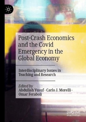 Post-Crash Economics and the Covid Emergency in the Global Ec... - 9783031316074