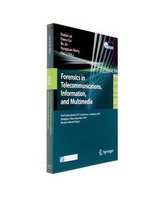 Forensics in Telecommunications, Information and Multimedia: Third International