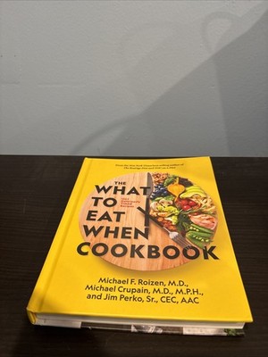 What to Eat When Cookbook by Michael Crupain, Michael F. Roizen and Jim Perko