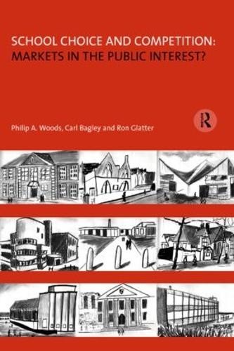 School Choice and Competition: Markets in the Public Interest... - 9780415139779