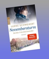 Berlin Friedrichstraße: Novembersturm Ulrike Schweikert