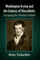 Heinz Tschachler | Washington Irving And The Fantasy Of Masculinity | Buch