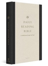 ESV Daily Reading Bible: A Guided Journey through God's Word by Greg Gilbert (En