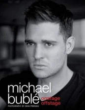 Onstage, Offstage - Hardcover By BublÃ©, Michael - GOOD