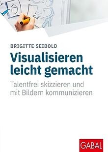 Visualisieren leicht gemacht: Talentfrei skizzieren... | Buch | Zustand sehr gut