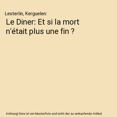 Le Diner: Et si la mort n'était plus une fin ?, Lesterlin, Kerguelen