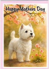 West Highland White Terrier / Westie Dog (4"x 6") Mothers  Day Card blank inside