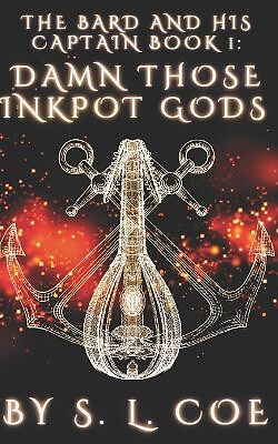 Damn Those Inkpot Gods By S L Coe - New Copy - 9798833263181