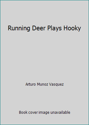 Running Deer Plays Hooky by Arturo Munoz Vasquez