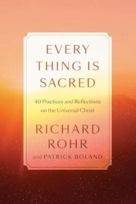 Every Thing is Sacred Richard Rohr The Universal Christ HBDJ Brand New Free Ship