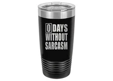 Rogue River Tactical Funny 0 Days Without Sarcasm Large 20 Ounce Travel Tumbl...