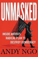 Unmasked: Inside Antifa's Radical Plan to Destroy Democracy by Andy Ngo (English