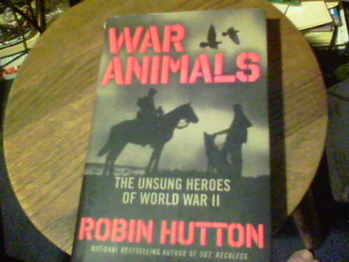 War Animals : The Unsung Heroes of World War II by Robin Hutton (2018,  Hardcover 9781621576587 | eBay